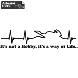 "It’s not a Hobby, is a way of Life.." Sticker Fuel Tank-Helmet-Sides-Tail